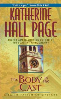 The Body in the Cast: A Faith Fairchild Mystery - Book #5 of the Faith Fairchild