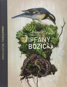Hardcover Unnatural Selections: The Artwork of Tiffany Bozic Book