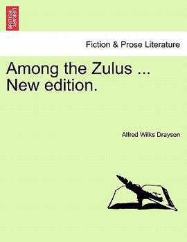 Paperback Among the Zulus ... New Edition. Book