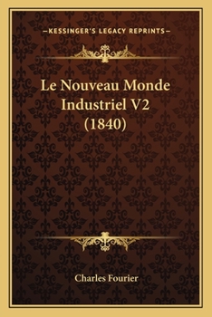 Paperback Le Nouveau Monde Industriel V2 (1840) [French] Book