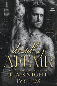 Deadly Affair - Book #1 of the Deadly Love