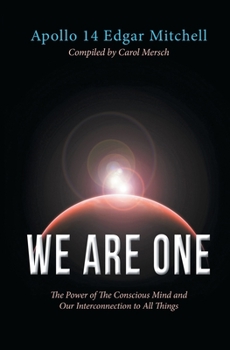 Paperback We Are One: The Power of The Conscious Mind and Our Interconnection to All Things Book