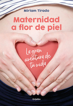 Paperback Maternidad a Flor de Piel: La Gran Aventura de Tu Vida / Raw Motherhood [Spanish] Book