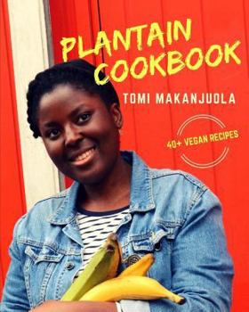 Paperback Plantain Cookbook: 40+ Vegan Recipes Book