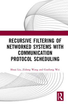 Hardcover Recursive Filtering of Networked Systems with Communication Protocol Scheduling Book