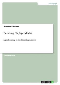 Paperback Beratung für Jugendliche: Jugendberatung in der offenen Jugendarbeit [German] Book