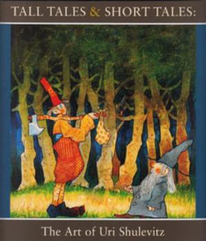 Paperback Tall Tales & Short Tales: The Art of Uri Shulevitz Book