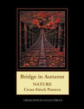 Paperback Bridge in Autumn: Nature Cross Stitch Pattern Book