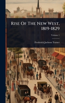 Hardcover Rise Of The New West, 1819-1829 Book
