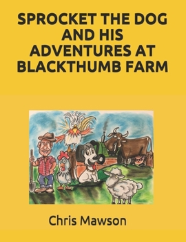 Paperback Sprocket the Dog and His Adventures at Black Thumb Farm Book