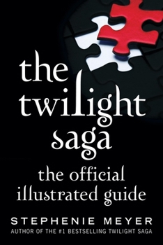 The Twilight Saga: The Official Guide - Book #4.5 of the Twilight Saga