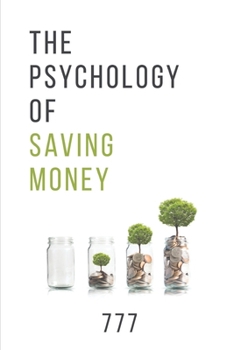 The Psychology of Saving Money