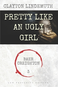 Paperback Pretty Like an Ugly Girl: Low Profanity Edition Book
