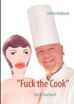 Paperback "Fuck the Cook": Koch(Sex)buch [German] Book