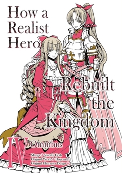 Paperback How a Realist Hero Rebuilt the Kingdom (Manga): Omnibus 4: Volume 4 Book