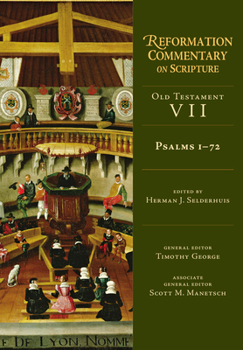 Psalms 1-72 - Book #7 of the Reformation Commentary on Scripture