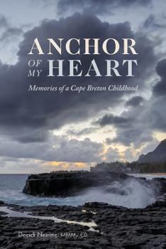 Paperback Anchor of My Heart: Memories of a Cape Breton Childhood Book