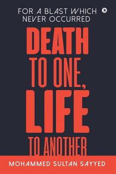 Paperback Death to One, Life to Another: For a blast which never occurred Book