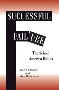 Paperback Successful Failure: The School America Builds Book