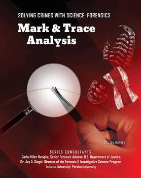 Mark And Trace Analysis (Forensics: the Science of Crime-Solving) - Book  of the Solving Crimes With Science: Forensics