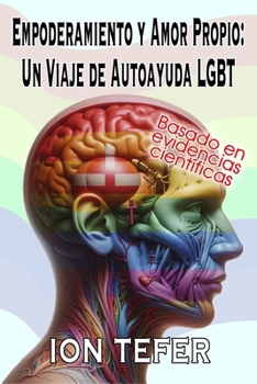 Paperback Empoderamiento y Amor Propio: Un Viaje de Autoayuda LGBT [Spanish] Book