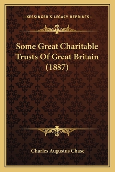 Paperback Some Great Charitable Trusts Of Great Britain (1887) Book