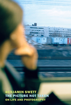 Paperback The Picture Not Taken: On Life and Photography Book