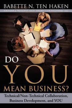 Paperback Do You Mean Business? Technical/Non-Technical Collaboration, Business Development and You Book