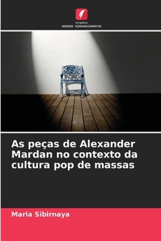As peças de Alexander Mardan no contexto da cultura pop de massas (Portuguese Edition)