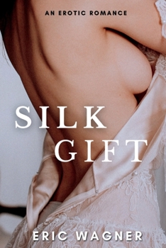 Paperback Silk Gift: A forbidden romance between a mature woman and her son-in-law Book