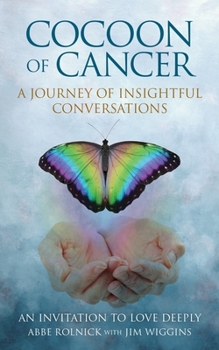 Paperback Cocoon of Cancer: An Invitation to Love Deeply Book