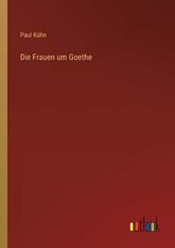 Paperback Die Frauen um Goethe [German] Book