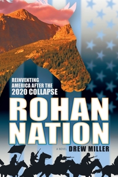 Paperback Rohan Nation: Reinventing America after the 2020 Collapse, 3rd Ed Book