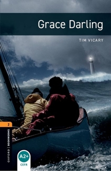 Paperback Oxford Bookworms Library: Grace Darling: Level 2: 700-Word Vocabulary Book
