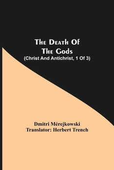 Paperback The Death of the Gods (Christ and Antichrist, 1 of 3) Book