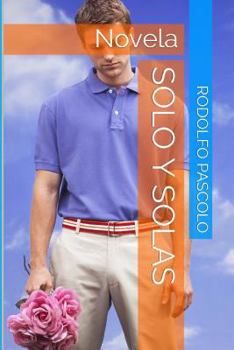Paperback Solo y Solas: Novela [Spanish] Book