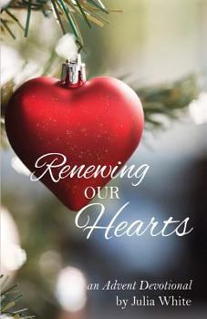 Paperback Renewing Our Hearts: Advent Devotionals Book