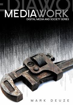 Media Work (Digital Media and Society) - Book  of the Digital Media and Society Series