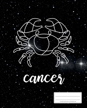 Cancer Composition Notebook: Your Personal Zodiac Journal | Horoscope Gift Book | Astronomical Diary | College Ruled | 110p | 8x10 inches