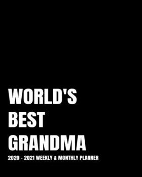 WORLD'S BEST GRANDMA PLANNER: 2-Year 2020- 2021 Productivity Journal Daily / Weekly Monthly Dated Calendar Year Goal Setting Planner Organizer Tracker ... Inch Paperback Notebook ) Christmas Gift Idea