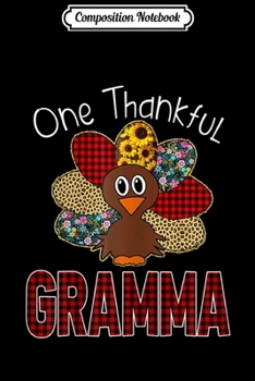 Composition Notebook: Womens Turkey One Thankful Gramma Grandma Thanksgiving Fall Gift  Journal/Notebook Blank Lined Ruled 6x9 100 Pages