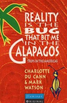 Paperback Reality Is the Bug That Bit Me in the Galapagos Book