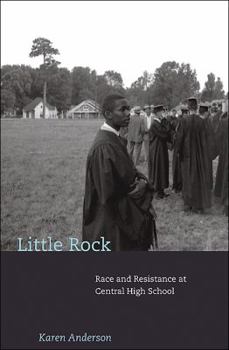 Hardcover Little Rock: Race and Resistance at Central High School Book