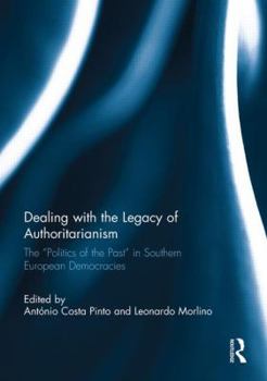 Paperback Dealing with the Legacy of Authoritarianism: The "Politics of the Past" in Southern European Democracies Book