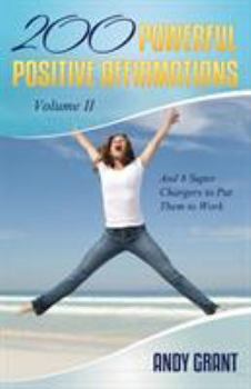 Paperback 200 Powerful Positive Affirmations Volume II and 6 Super Chargers to Put Them to Work Book