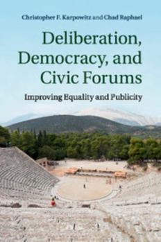 Paperback Deliberation, Democracy, and Civic Forums Book