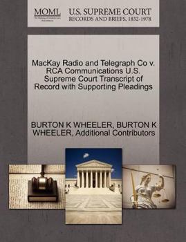 Paperback MacKay Radio and Telegraph Co V. RCA Communications U.S. Supreme Court Transcript of Record with Supporting Pleadings Book