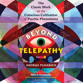 Misc. Beyond Telepathy: The Classic Work on the Conscious Cultivation of Psychic Phenomena Book