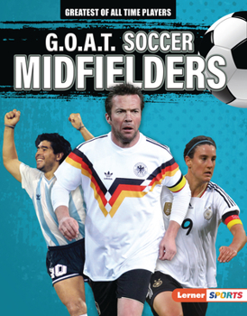 Library Binding G.O.A.T. Soccer Midfielders Book