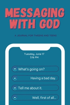 Paperback Messaging with God: A Journal for Tweens and Teens Book